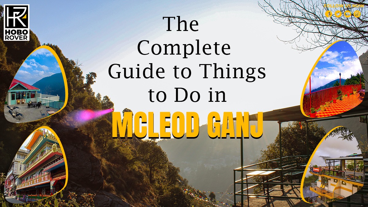 The Complete Guide to Things to Do in McLeod Ganj