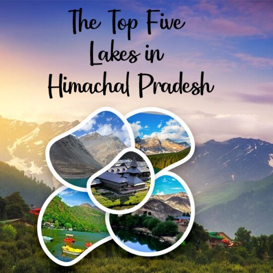 The Top Five Lakes in Himachal Pradesh