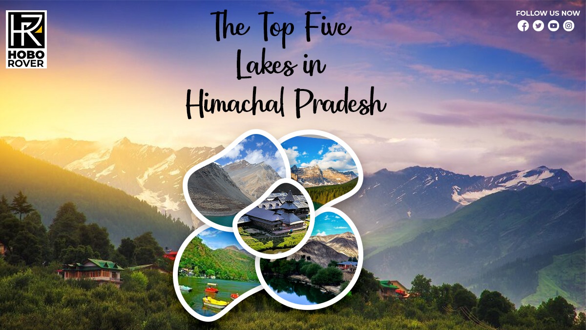The Top Five Lakes in Himachal Pradesh