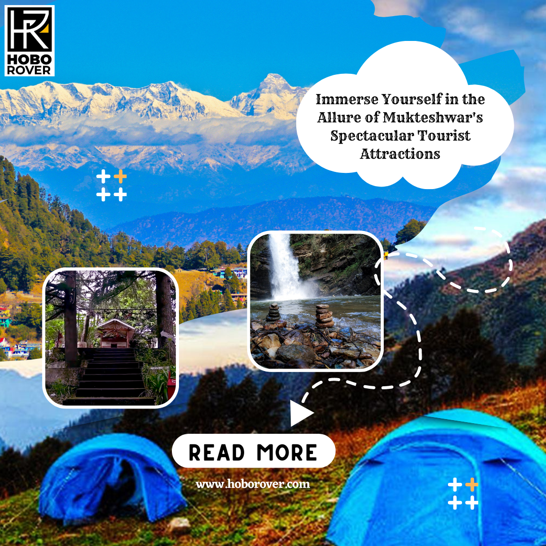 Immerse Yourself in the Allure of Mukteshwar's Spectacular Tourist Attractions