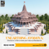 Unearthing Ayodhya: Chronicles of Monuments and Historical Revelations